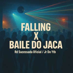 Falling X Baile Do Jaca