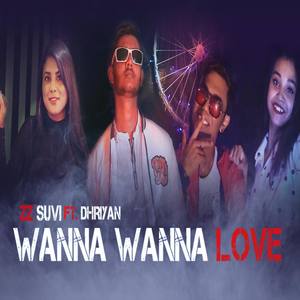 Wanna Wanna Love (feat. Dhriyan)