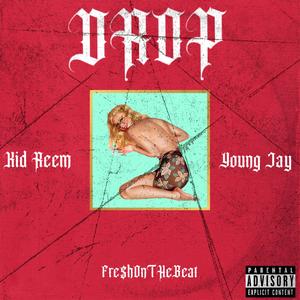 D R O P (feat. Young Jay) (Explicit)