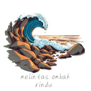 Melintas ombak rindu