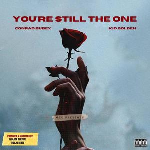 YOU'RE STILL THE ONE (feat. Kid Golden) (Explicit)