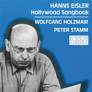 Eisler: Das Hollywooder-Liederbuch (Wolfgang Holzmair – The Philips Recitals, Vol. 10)