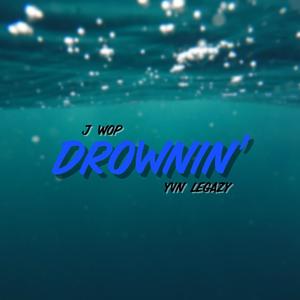 Drownin' (feat. YVN Legazy) [Explicit]