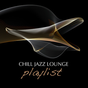 Chill Jazz Lounge Playlist