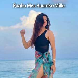 Raaho Mee Huumko Millo