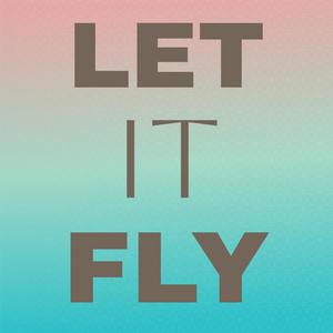 Let It Fly