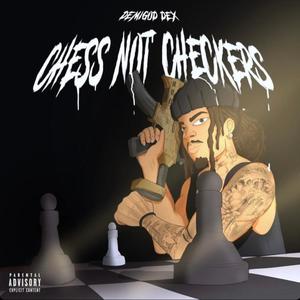 Chess Not Checkers (Explicit)