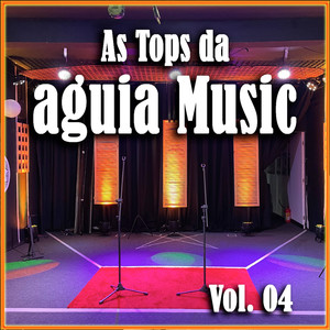 As Tops da Aguia Music, Vol. 04