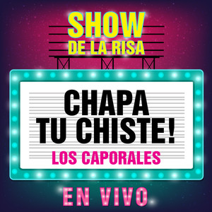 Chapa Tu Chiste: Los Caporales (Show de la Risa, En Vivo)