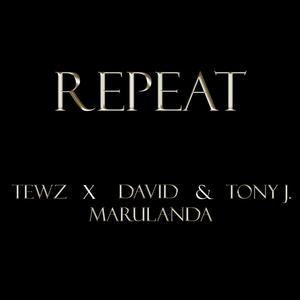 Repeat (feat. David Marulanda & Tony J.)