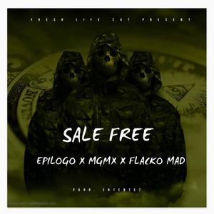 SALE FREE (feat. Epilogo & Flacko Madafacka) (Explicit)