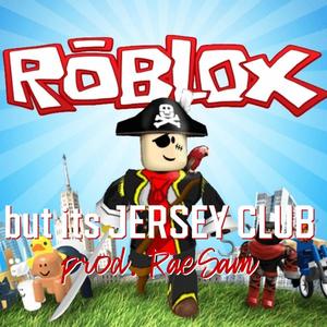 ROBLOX but its JERSEY CLUB