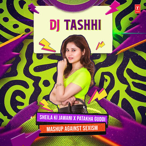Sheila Ki Jawani X Patakha Guddi Mashup Against Sexism