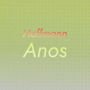 Hoffmann Anos