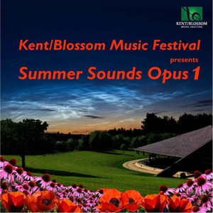 Kent / Blossom Music Festival Presents Summer Sounds Opus 1