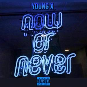 Now Or Never (Explicit)