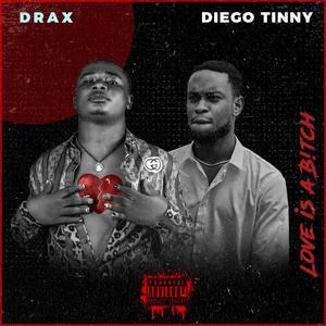 Love is a B!tch(feat. Diego Tinny) (Explicit)