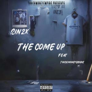 The Come Up (feat. Sin2x) (Explicit)