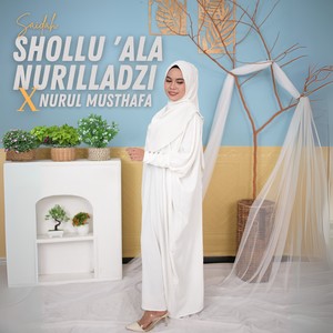 Shollu 'Ala Nurilladzi Nurul Musthofa