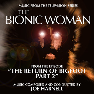 The Bionic Woman: The Return of Bigfoot Part 2 - Music from the Television Series