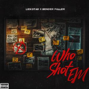 Who Shot Em ? (Explicit)