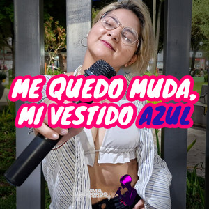 Me Quedo Muda, Mi Vestido Azul