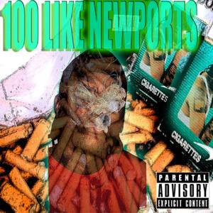 100 Like Newports (Explicit)