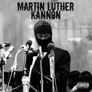 Martin Luther Kannon (Explicit)