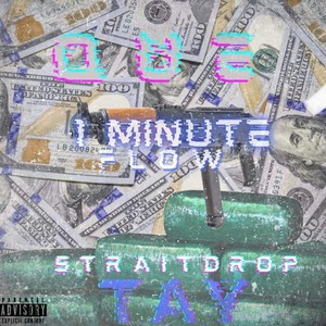 1 Minute Flow (feat. StraitDrop Tay) [Explicit]