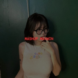 MASHUP MAXWIN