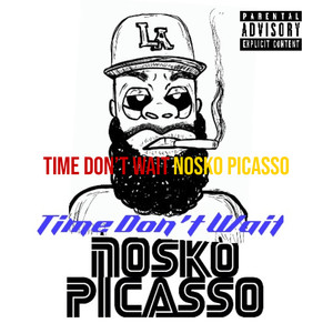 Time Don’t Wait (Explicit)