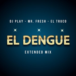 El Dengue (Extended Mix|Explicit)