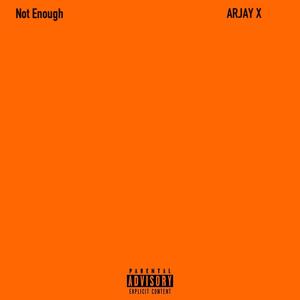 Not Enough (Explicit)