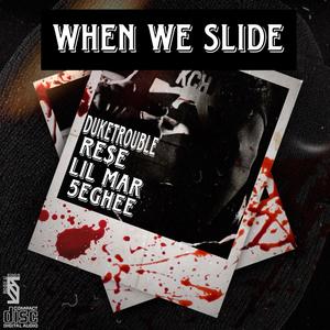 When We Slide (feat. DUKETROUBLE, RE$E, Lil Mar & 5EGHEE) [Explicit]