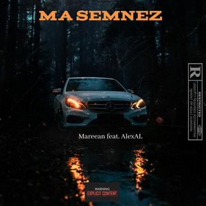 Ma Semnez (feat. Alex AL) [Explicit]