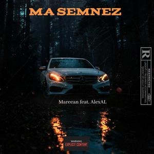 Ma Semnez (feat. Alex AL) (Explicit)