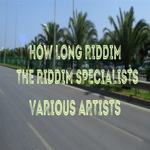 How Long Riddim