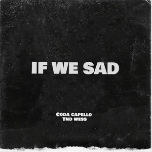 If we sad