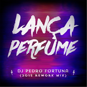 Lança Perfume[feat. DJ Memê] (2015 Rework Mix)