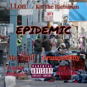 EPIDEMIC (feat. J. Lon, KR The Barbarian & Grumpy8Fifty) [Explicit]