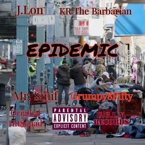 EPIDEMIC (feat. J. Lon, KR The Barbarian & Grumpy8Fifty) (Explicit)