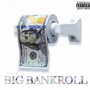 Big Bankroll (Explicit)
