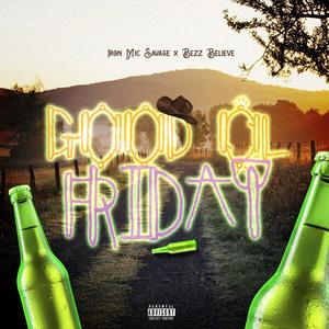 Good Ol' Friday (feat. Bezz Believe) [Explicit]