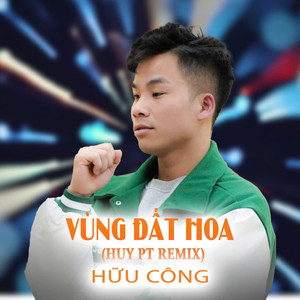 Vùng Đất Hoa (Huy PT Remix)