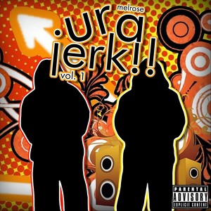 ur a jerk!!, vol. 1 (Explicit)