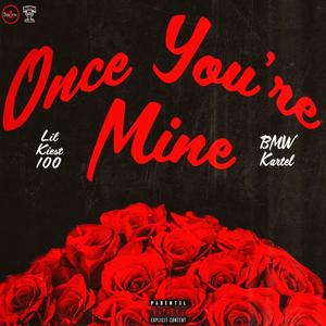 Once You're Mine (feat. BMW Kartel) [Explicit]