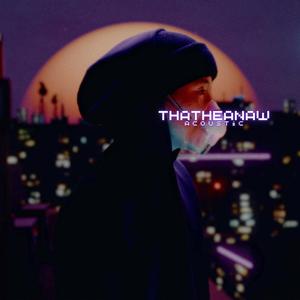 Thatheanaw (Acoustic|Explicit)