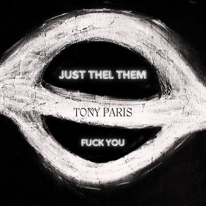 Just Thel Them (**** You) [Explicit]