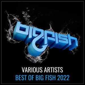 Best of Big Fish 2022 (Explicit)