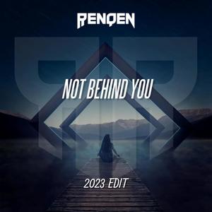 Not Behind You (2023 Edit) [Explicit]